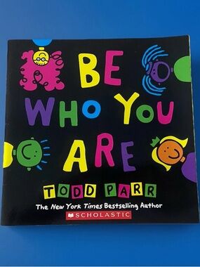 Be Who You Are By Todd Parr Scholastic Kid Paperback Book, Acceptance Unity